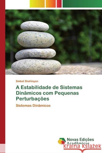 A Estabilidade de Sistemas Dinâmicos com Pequenas Perturbações : Sistemas Dinâmicos Shahinyan, Smbat 9786139803385 Novas Edicioes Academicas