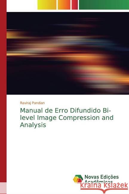 Manual de Erro Difundido Bi-level Image Compression and Analysis Pandian, Raviraj 9786139803675