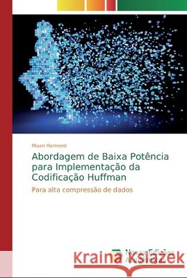 Abordagem de Baixa Potência para Implementação da Codificação Huffman Hameed, Maan 9786139804719