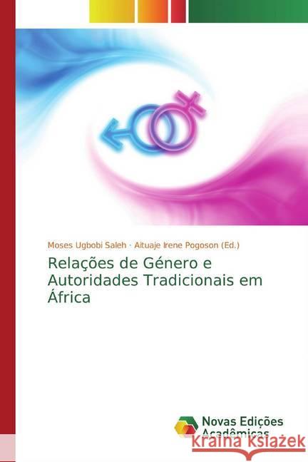 Relações de Género e Autoridades Tradicionais em África Ugbobi Saleh, Moses; Irene Pogoson (Ed.), Aituaje 9786139805570 Novas Edicioes Academicas