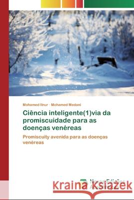 Ciência inteligente(1)via da promiscuidade para as doenças venéreas Ilnur, Mohamed 9786139805853 Novas Edicioes Academicas