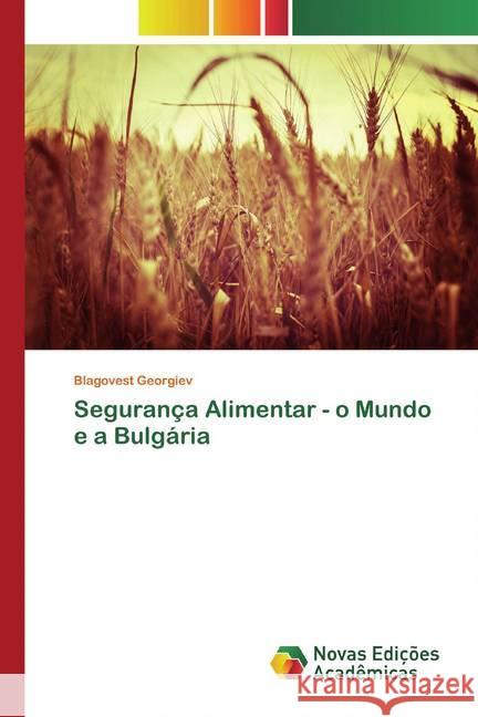 Segurança Alimentar - o Mundo e a Bulgária Georgiev, Blagovest 9786139805860 Novas Edicioes Academicas