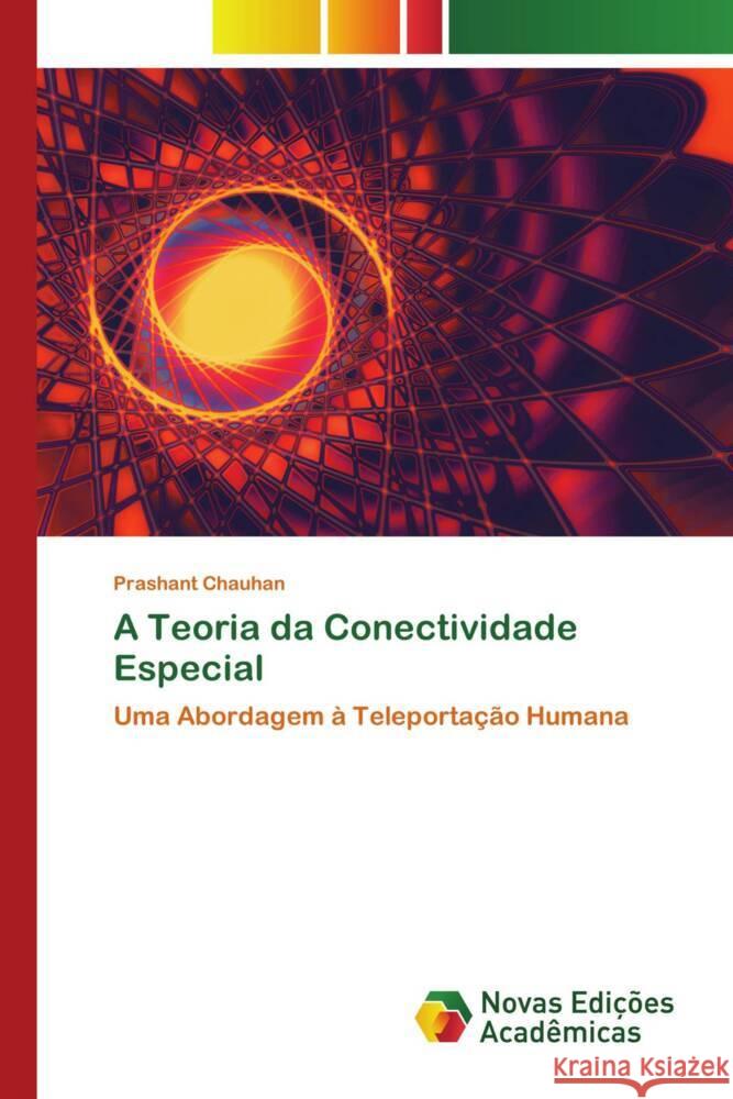 A Teoria da Conectividade Especial Chauhan, Prashant 9786139805884 Novas Edições Acadêmicas