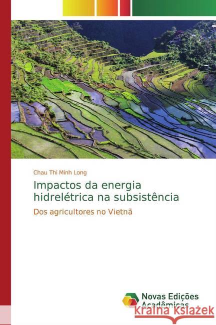 Impactos da energia hidrelétrica na subsistência : Dos agricultores no Vietnã Long, Chau Thi Minh 9786139806188