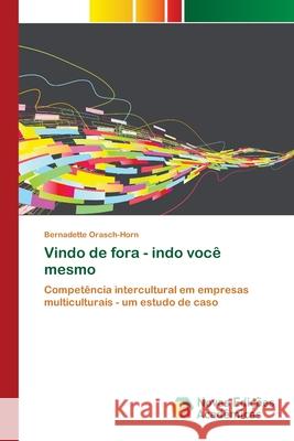 Vindo de fora - indo você mesmo Orasch-Horn, Bernadette 9786139806355 Novas Edicioes Academicas