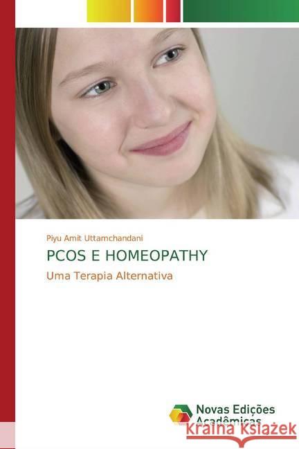 PCOS E HOMEOPATHY : Uma Terapia Alternativa Uttamchandani, Piyu Amit 9786139806362