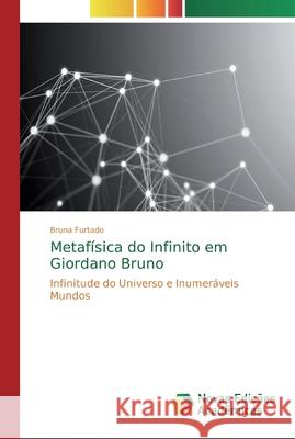 Metafísica do Infinito em Giordano Bruno Furtado, Bruna 9786139806577 Novas Edicioes Academicas