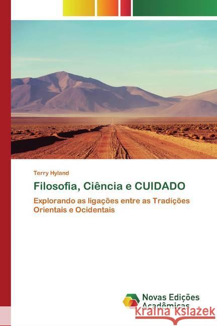 Filosofia, Ciência e CUIDADO : Explorando as ligações entre as Tradições Orientais e Ocidentais Hyland, Terry 9786139807055