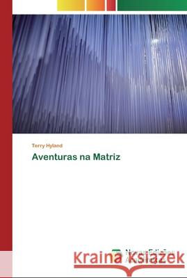 Aventuras na Matriz Hyland, Terry 9786139807086 Novas Edicioes Academicas