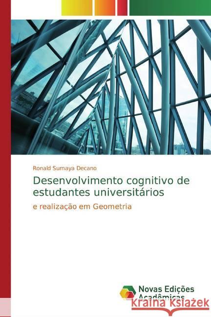 Desenvolvimento cognitivo de estudantes universitários : e realização em Geometria Decano, RONALD SUMAYA 9786139807420