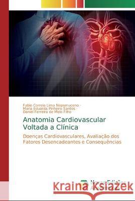 Anatomia Cardiovascular Voltada a Clínica Correia Lima Nepomuceno, Fabio 9786139807635