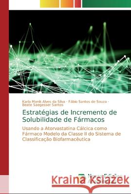 Estratégias de Incremento de Solubilidade de Fármacos Alves Da Silva, Karla Monik 9786139807659