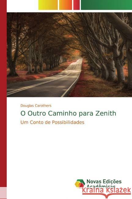 O Outro Caminho para Zenith : Um Conto de Possibilidades Carothers, Douglas 9786139808298