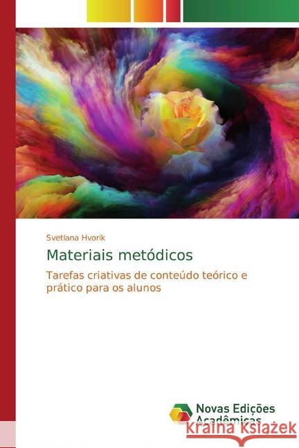 Materiais metódicos : Tarefas criativas de conteúdo teórico e prático para os alunos Hvorik, Svetlana 9786139809110 Novas Edicioes Academicas