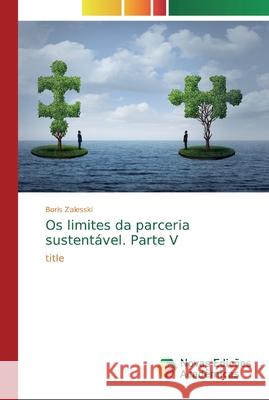 Os limites da parceria sustentável. Parte V Zalesski, Boris 9786139809776 Novas Edicioes Academicas