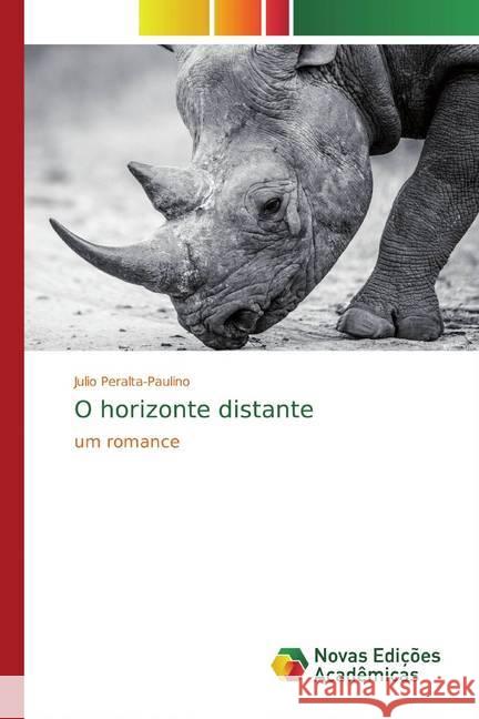 O horizonte distante : um romance Peralta-Paulino, Julio 9786139810260 Novas Edicioes Academicas