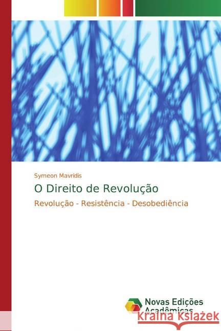 O Direito de Revolução : Revolução - Resistência - Desobediência Mavridis, Symeon 9786139810321