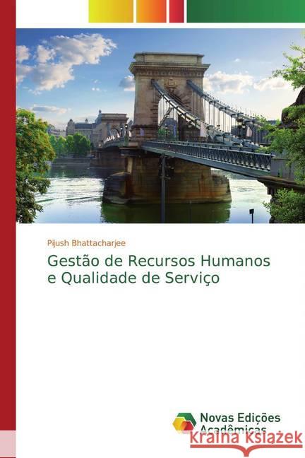 Gestão de Recursos Humanos e Qualidade de Serviço Bhattacharjee, Pijush 9786139810734