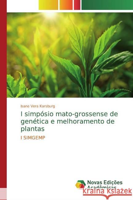 I simpósio mato-grossense de genética e melhoramento de plantas : I SIMGEMP Karsburg, Isane Vera 9786139810796