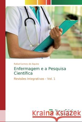 Enfermagem e a Pesquisa Científica de Aquino, Rafael Lemes 9786139810987