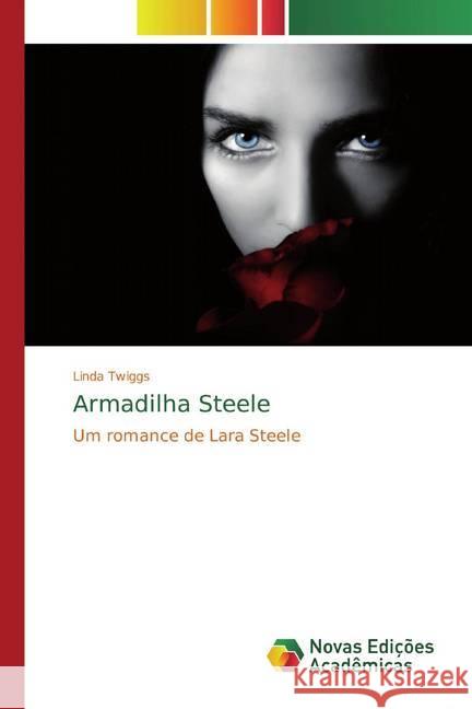 Armadilha Steele : Um romance de Lara Steele Twiggs, Linda 9786139811649