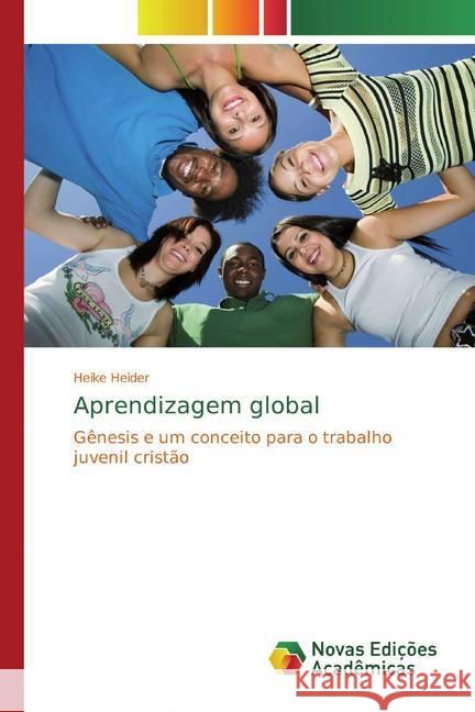 Aprendizagem global : Gênesis e um conceito para o trabalho juvenil cristão Heider, Heike 9786139811809