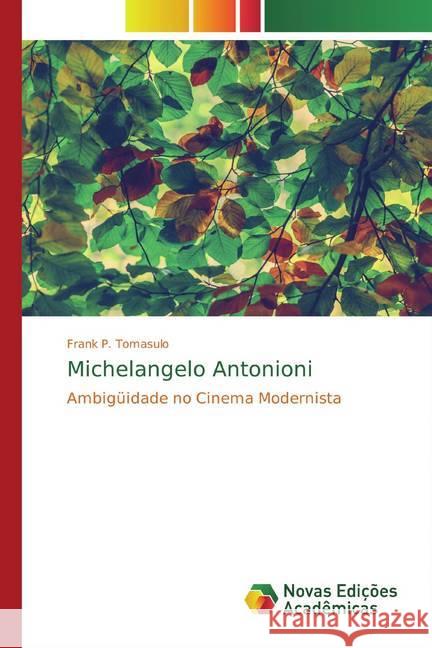 Michelangelo Antonioni : Ambigüidade no Cinema Modernista Tomasulo, Frank P. 9786139812196