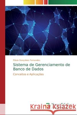 Sistema de Gerenciamento de Banco de Dados Fernandes, Flávia Gonçalves 9786139812851