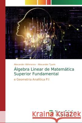 Álgebra Linear de Matemática Superior Fundamental Akhmerov, Alexander 9786139813117