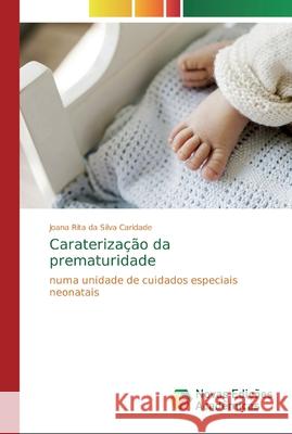 Caraterização da prematuridade Da, Joana Rita 9786139813339