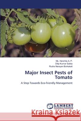 Major Insect Pests of Tomato Harshita a. P. 9786139815388 LAP Lambert Academic Publishing