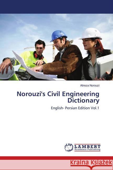 Norouzi's Civil Engineering Dictionary : English- Persian Edition Vol.1 Norouzi, Alireza 9786139817290