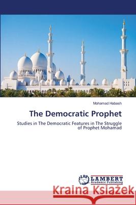 The Democratic Prophet Habash, Mohamad 9786139817863