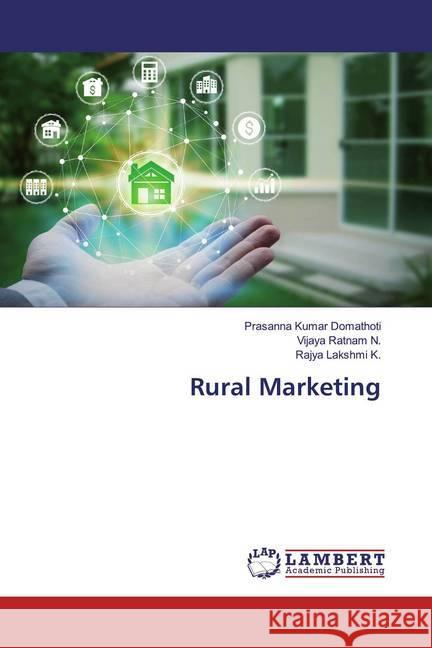 Rural Marketing Domathoti, Prasanna Kumar; Ratnam N., Vijaya; Lakshmi K., Rajya 9786139819447