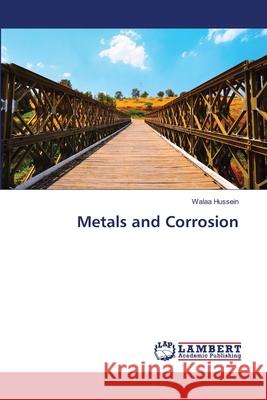 Metals and Corrosion Hussein, Walaa 9786139820610