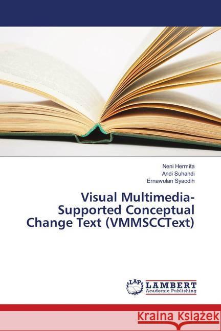 Visual Multimedia-Supported Conceptual Change Text (VMMSCCText) Hermita, Neni; Suhandi, Andi; Syaodih, Ernawulan 9786139821037
