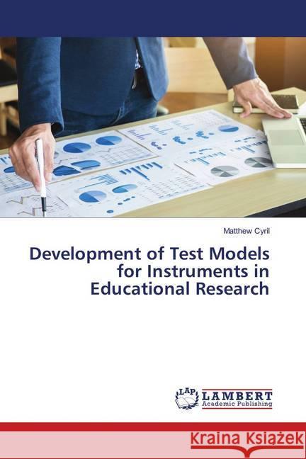 Development of Test Models for Instruments in Educational Research Cyril, Matthew 9786139825806