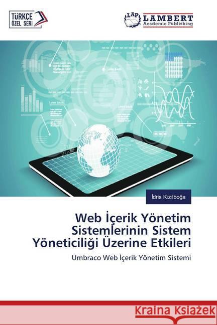 Web Içerik Yönetim Sistemlerinin Sistem Yöneticiligi Üzerine Etkileri : Umbraco Web Içerik Yönetim Sistemi Kizilboga, Idris 9786139826643