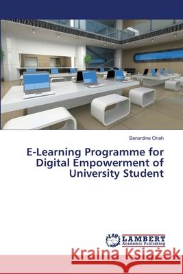 E-Learning Programme for Digital Empowerment of University Student Onah, Benardine 9786139829743