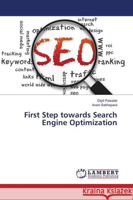 First Step towards Search Engine Optimization Pawade, Dipti; Sakhapara, Avani 9786139830428