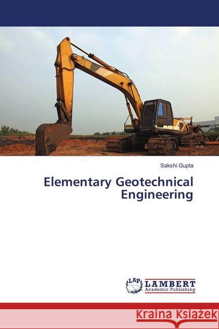 Elementary Geotechnical Engineering Gupta, Sakshi 9786139830534