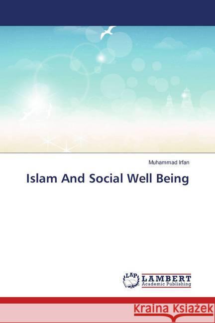 Islam And Social Well Being Irfan, Muhammad 9786139831227 LAP Lambert Academic Publishing