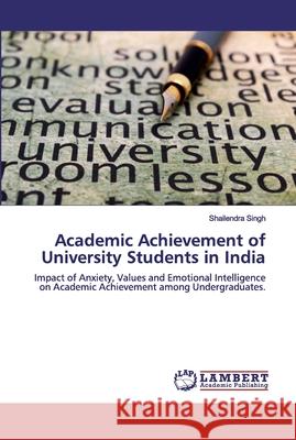 Academic Achievement of University Students in India Shailendra Singh 9786139831272 LAP Lambert Academic Publishing