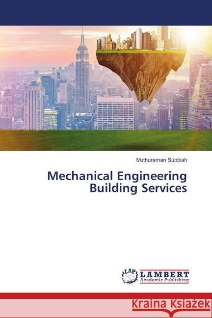 Mechanical Engineering Building Services Subbiah, Muthuraman 9786139831821 LAP Lambert Academic Publishing