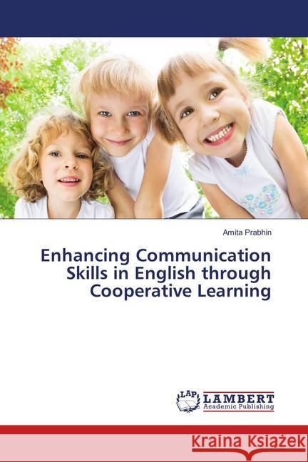 Enhancing Communication Skills in English through Cooperative Learning Prabhin, Amita 9786139832095