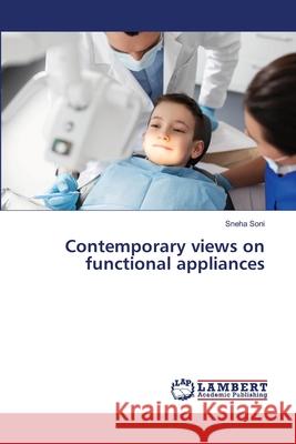 Contemporary views on functional appliances Sneha Soni 9786139832804 LAP Lambert Academic Publishing