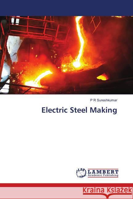 Electric Steel Making Sureshkumar, P R 9786139833023