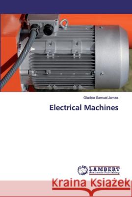 Electrical Machines James, Oladele Samuel 9786139835201