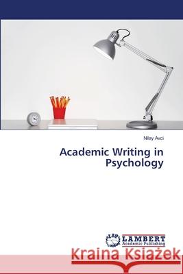 Academic Writing in Psychology Avci, Nilay 9786139837946