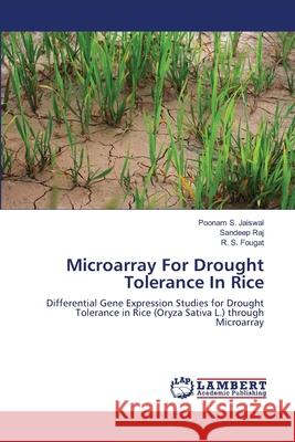 Microarray For Drought Tolerance In Rice Jaiswal, Poonam S. 9786139838387 LAP Lambert Academic Publishing